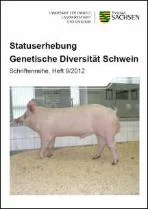 Schriftenreihe Heft 9/2012, Statuserhebung Genetische Diversität Schwein