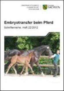 Embryotransfer beim Pferd, Schriftenreihe Heft 22/2012