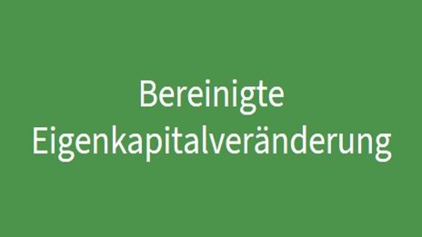 Bereinigte Eigenkapitalveränderung weiße Schrift auf grünem Grund